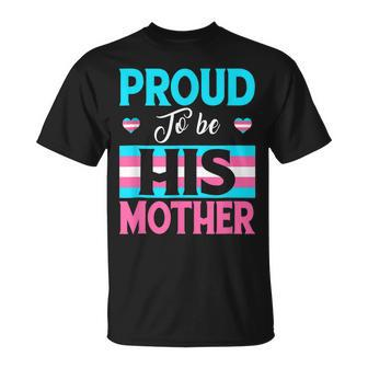 Proud To Be His Mother Transgender Support Lgbt Apparel T-Shirt - Seseable