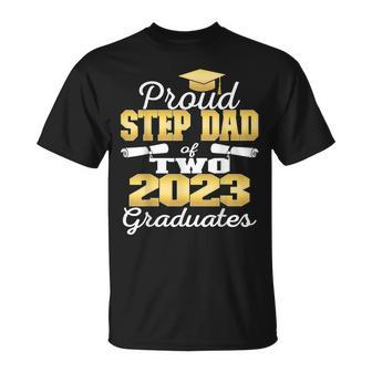 Proud Step Dad Of Two 2023 Graduate Class 2023 Graduation Unisex T-Shirt