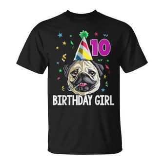 Pug Birthday Girl 10Th 10 Kids Girls Gift Idea Party Unisex T-Shirt - Seseable
