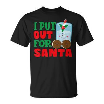 I Put Out For Santa Claus Cookie Milk Christmas T-shirt - Seseable