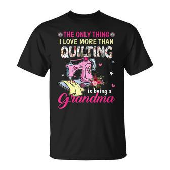 Quilting Sewing Quilt Grandma Gift For Quilter Unisex T-Shirt | Mazezy