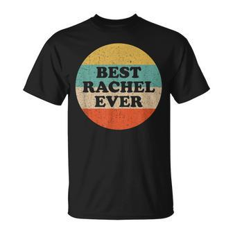 Rachel Name Perfect For People And Friends Named Rachel Unisex T-Shirt | Seseable CA