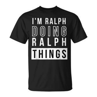 Mens Im Ralph Doing Ralph Things Birthday Name Idea T-Shirt - Seseable
