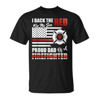 I Back The Red For My Son Proud Dad Of A Firefighter Fathers T-Shirt - Seseable