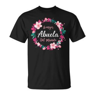 Regalo Para La Mejor Abuela Del Mundo En Español Gift For Womens Unisex T-Shirt | Mazezy
