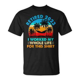 Retired 2023 I Worked My Whole Life Vintage Retirement 2023 T-Shirt - Seseable
