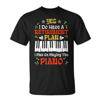 Retirement Plan Pianist Playing Piano Lover Musician Retiree T-Shirt - Seseable