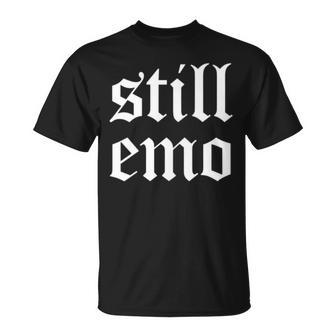 Retro Still Emo 80S 90S Band Goth Gf Punk Gothic Emo Unisex T-Shirt | Mazezy