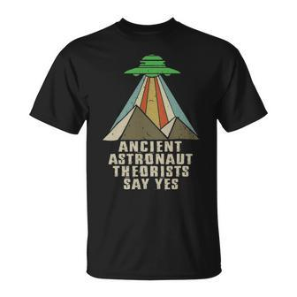 Retro Vintage Ancient Astronaut Theorists Say Yes T Unisex T-Shirt - Seseable