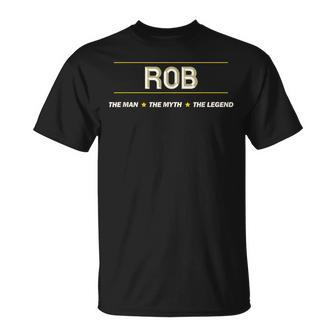 Rob The Man The Myth The Legend | Mens Boys Name Funny Unisex T-Shirt - Seseable