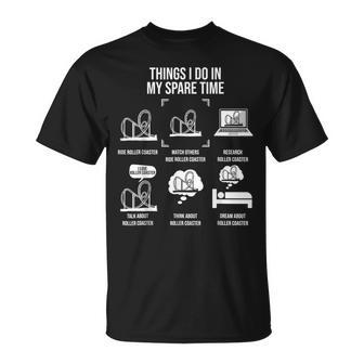Rollercoaster Things I Do In My Spare Time Theme Park Lover Unisex T-Shirt | Mazezy