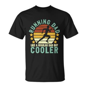 Running Dad Like A Regular Dad But Cooler Sporty Dad Fathers Day Unisex T-Shirt - Monsterry
