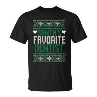 Santas Favorite Dentist Ugly Christmas Sweater Meaningful Gift Unisex T-Shirt - Monsterry AU