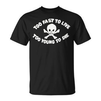 Seditionaries Too Fast To Live Too Young To Die Unisex T-Shirt | Mazezy
