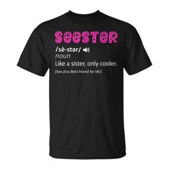 Seester Definition Seester Dictionary Best Sister Ever Unisex T-Shirt - Seseable