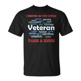 I Served So You Could Take A Knee Veteran Sacrifice T-shirt - Seseable