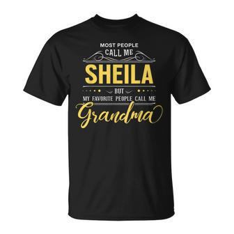 Sheila Name My Favorite People Call Me Grandma Unisex T-Shirt - Seseable