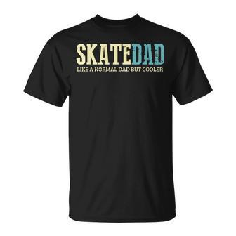 Mens Skate Dad Like Normal Dad But Cooler Skater Dad T-Shirt - Seseable