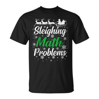 Sleighing Math Problems Christmas Mathematics Teacher T-shirt - Seseable