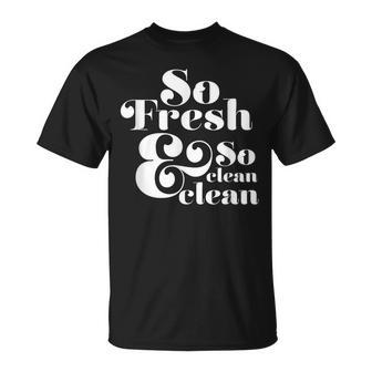 So Fresh & So Clean Clean T-shirt - Seseable