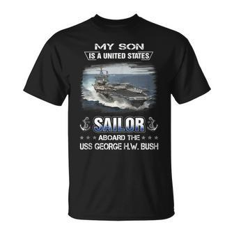 My Son Is A Sailor Aboard The Uss George HW Bush Cvn 77 T-Shirt - Seseable