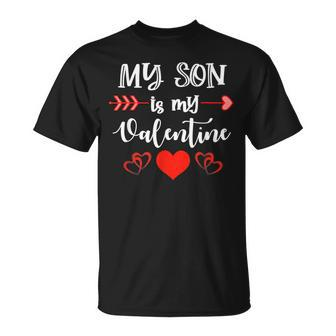 My Son Is My Valentine Mom Dad Valentines Day V2 T-Shirt - Seseable