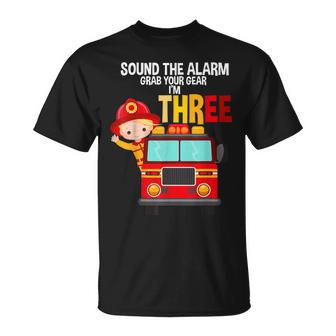 Sound The Alarm Grab Your Gear Im 3 Fire Fighter Fire Truck T-Shirt - Seseable