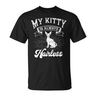 Sphynx Cat Kitty Always Hairless Animal Breeder Pet Lover Unisex T-Shirt | Mazezy