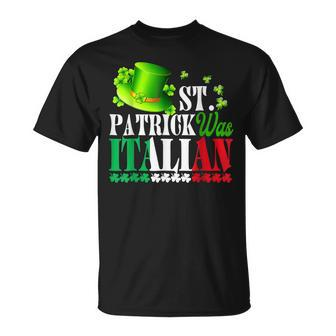 St Patrick Was Italian St Patricks Day Hat Clover Vintage T-Shirt - Seseable