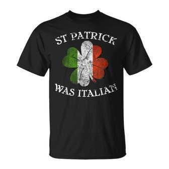 St Patrick Was Italian St Patricks Day Hat Clover Vintage T-Shirt - Seseable