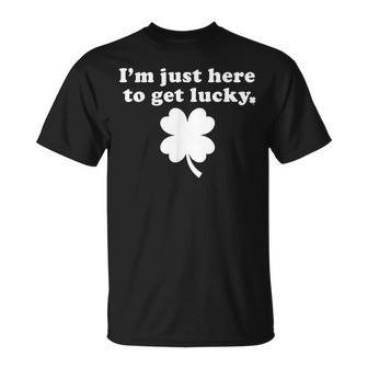 St Patricks Day Im Just Here To Get Lucky Clover Unisex T-Shirt | Mazezy