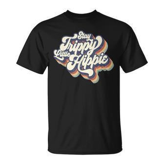 Stay Trippy Little Hippie Vintage Groovy Hippies Unisex T-Shirt | Mazezy