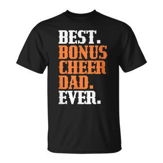 Step Dad Step Father Best Bonus Cheer Dad Ever Gift For Mens Unisex T-Shirt - Seseable