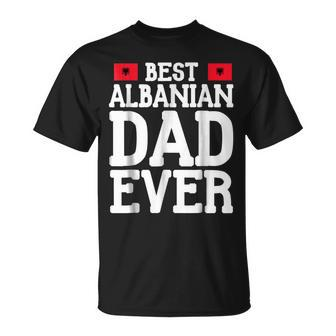 Storecastle Best Albanian Dad Ever Fathers Day Gift For Mens Unisex T-Shirt | Mazezy