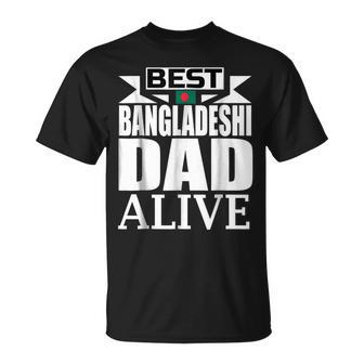 Storecastle Best Bangladeshi Dad Alive Fathers Gift For Mens Unisex T-Shirt | Mazezy UK