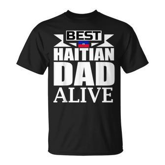 Storecastle Best Haitian Dad Fathers Day Haiti Gift For Mens Unisex T-Shirt | Mazezy