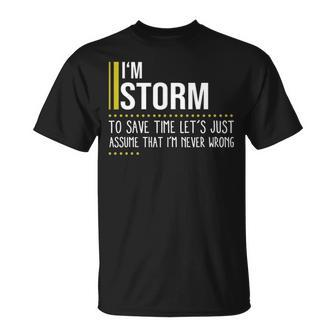 Storm Name Gift Im Storm Im Never Wrong Unisex T-Shirt - Seseable