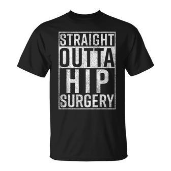 Straight Outta Hip Surgery Get Well Gag T-Shirt - Seseable