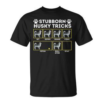 Stubborn Husky Tricks - Siberian Husky Lover Sibe Owner Dog Unisex T-Shirt | Mazezy
