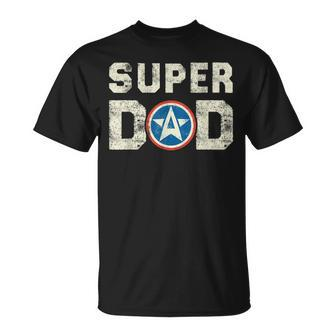 Super Dad Superhero Super Dad Father Hero Star Shield Gift For Mens Unisex T-Shirt
