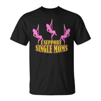 I Support Single Moms Mens Divorce Party T-shirt - Seseable