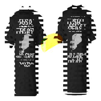 Taco Tuesday Shirt - Funny Taco Forecast Unisex T-Shirt | Mazezy