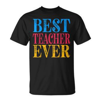 Teacher Appreciation Day Decorations Best Teacher Ever Unisex T-Shirt - Seseable