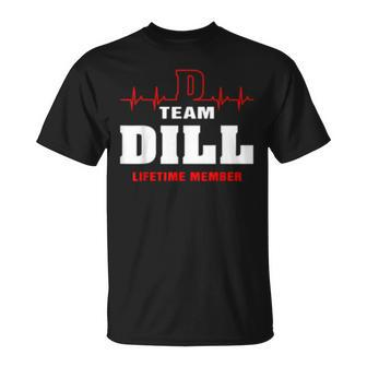 Team Dill Lifetime Member Surname Dill Name Unisex T-Shirt - Seseable