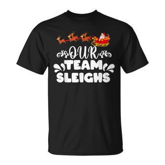 Our Team Sleighs Christmas Reindeers Santas Workers Office T-shirt - Seseable