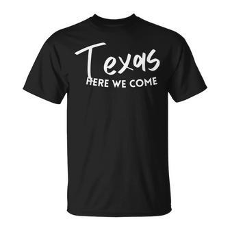 Texas Trip 2023 Here We Come Friends Family Matching Unisex T-Shirt | Mazezy
