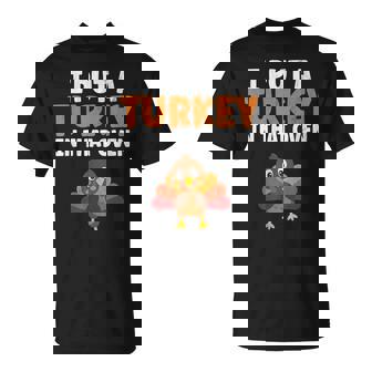 Thanksgiving Pregnancy Dad Funny I Put A Turkey In That Oven Unisex T-Shirt | Mazezy