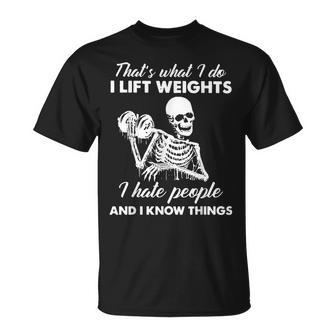 Thats What I Do I Lift Weights Fitness I Hate People T-shirt - Seseable