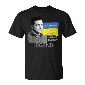 The Fight Is Here Ukraine President Zelensky Legend Unisex T-Shirt - Seseable