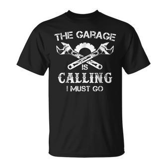 The Garage Is Calling I Must Go Funny Mechanic Mens Unisex T-Shirt | Mazezy